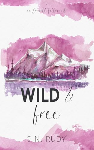 Wild & Free (Emerald falls Novels, #2)