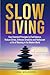 Slow Living: Four Essential...