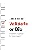 Validate or Die by Jamie Pride