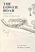 THE LOWER ROAD: A MEMOIR OF...