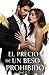El Precio De Un Beso Prohibido (Spanish Edition)