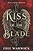 Kiss of the Blade: An epic ...