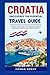 Croatia Uncovered The Essential Travel Guide by Zieman Edman