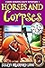Horses and Corpses