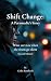 Shift Change: A Paramedic's...