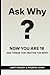 ASK WHY?: Now You Are 18 and Things That Matter the Most.