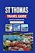 St. Thomas Travel Guide: Ex...