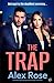 The Trap by Alex  Rose