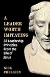 A Leader Worth Imitating by Nick Chellsen