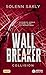 Wall Breaker by Solenn Sakly