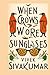 When Crows Wore Sunglasses:...