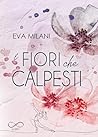 I fiori che calpesti (Italian Edition) I fiori che calpesti (Italian Edition)