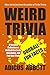 Weird Trivia: A Massive Col...