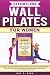 Effortless Wall Pilates for Women by Guy A. Flex
