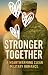 Stronger Together A Heartwa...