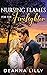 Nursing Flames for the Firefighter by Deanna Lilly