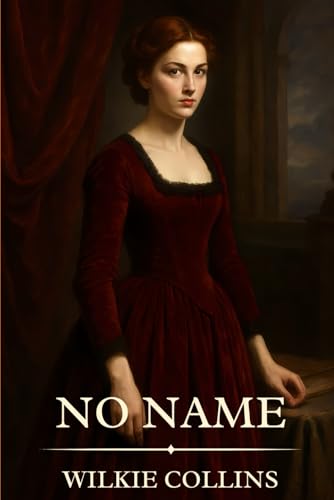 No Name: Timeless Edition Featuring Authentic Illustrations