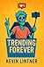 Trending Forever by Kevin Lintner