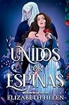 Unidos por espinas (Beasts of the Briar, 1) by Elizabeth Helen