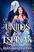 Unidos por espinas (Beasts of the Briar, 1) by Elizabeth Helen