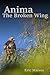 Anima: The Broken Wing