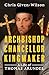 Archbishop, Chancellor, Kingmaker by Chris Given-Wilson