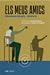 Els meus amics by Emmanuel Bove