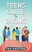 Teens' Guide to Dating: Exp...