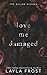 Love Me Damaged (The Dillon Sisters, #2)