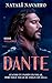 DANTE: Novela Romántica de suspense y mucha pasión. (Enemies to Lovers) (Spanish Edition)