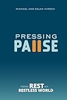 Pressing Pause: Finding Rest in a Restless World