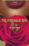 The Seducing Of Rose