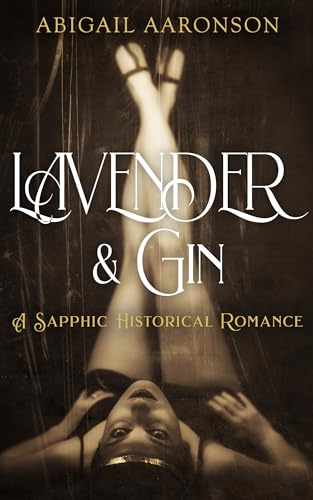 Lavender & Gin: A Sapphic Historical Romance (Kindle Edition)