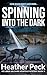 Spinning into the Dark by Heather Peck