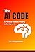 The AI Code: A Practical Guide to Winning in the Age of AI