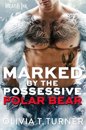 Marked By The Possessive Polar Bear (Heat & Ink, #4)