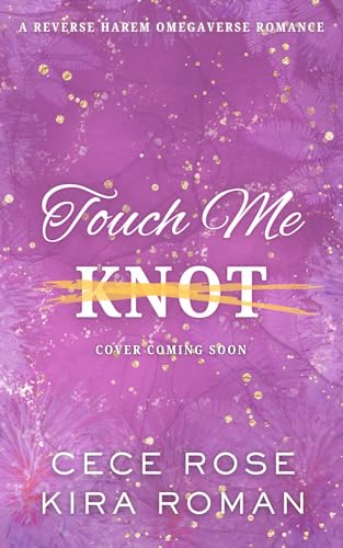 Touch Me Knot: A Reverse Harem Omegaverse Romance (Kindle Edition)