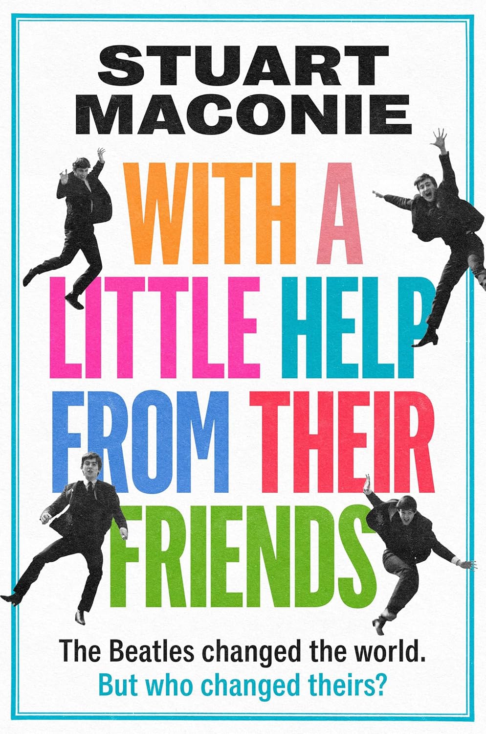 With a Little Help from their Friends: New for 2025, a fun guide to the history and music of the Beatles (Kindle Edition)