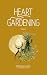 Heart Gardening: Volume 1