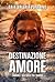 Destinazione Amore by Gaia Valeria Patierno Destinazione Amore by Gaia Valeria Patierno
