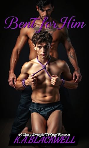BENT FOR HIM : A Spicy Straight To Gay Romance (Kindle Edition)