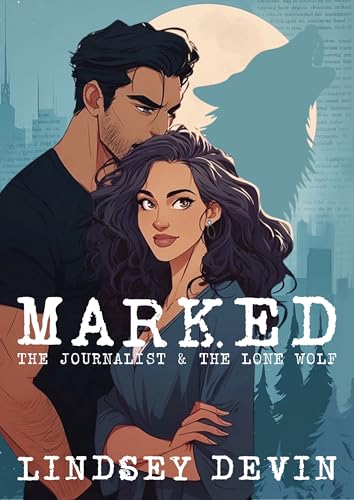 Marked: The Journalist and The Lone Wolf (Kindle Edition)