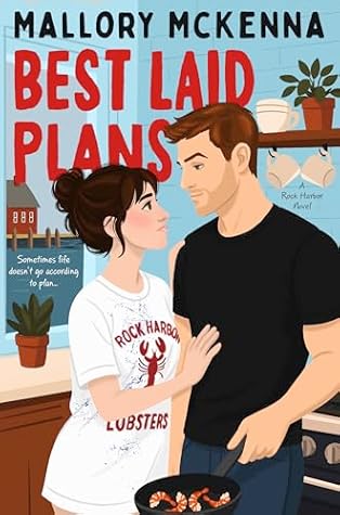 Best Laid Plans: A small town, brother's best friend, accidental roommates romance (Rock Harbor Book 1)
