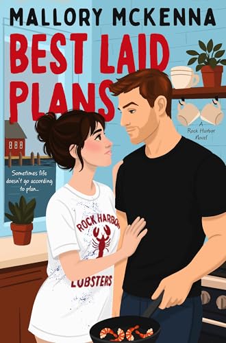 Best Laid Plans: A small town, brother's best friend, accidental roommates romance (Rock Harbor Book 1)