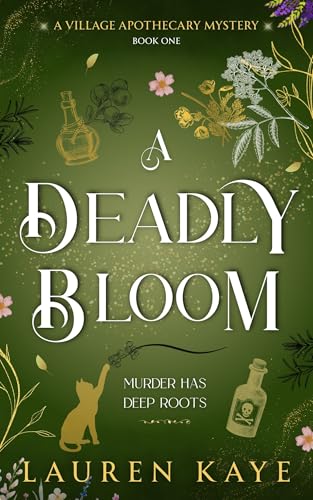 A Deadly Bloom: A Cozy Village Apothecary Mystery: Book 1 (The Village Apothecary Mysteries)