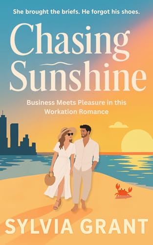 Chasing Sunshine: Business Meets Pleasure In This Workation Romance (Kindle Edition)