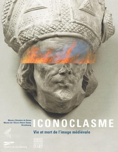 Iconoclasme. Vie et mort de l'image médiévale (Hardcover)