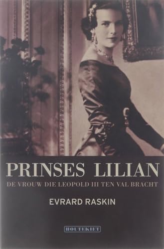 Prinses Lilian: De vrouw die Leopold III ten val bracht (Dutch Edition)