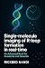 SINGLE-MOLECULE IMAGING OF ...