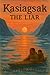 Kasiagsak the Liar: Inuit F...